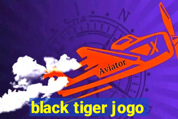black tiger jogo